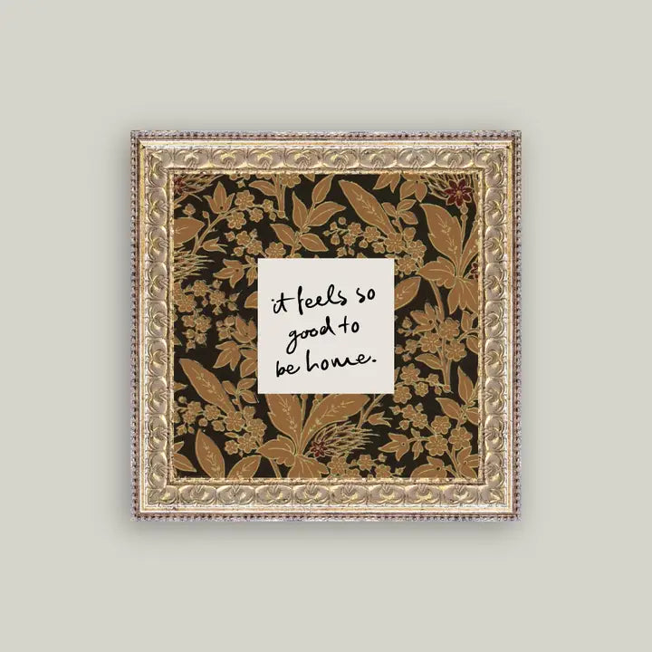 Good to Be Home Frame 9x9
